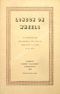Book cover of London on Wheels - An Exhibition of London Travel in the Nineteenth Century by British Transport Commission 